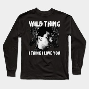 Wild Thing - Major League - I Think I Love You Long Sleeve T-Shirt